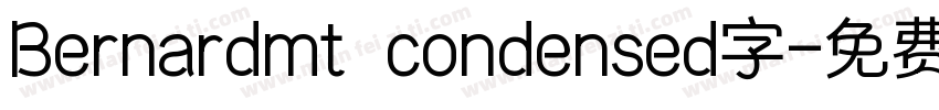 Bernardmt condensed字字体转换